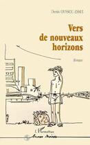 Couverture du livre « Vers de nouveaux horizons » de Denis Oussou-Essui aux éditions L'harmattan