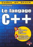 Couverture du livre « Le Langage C++ » de Christine Eberhardt aux éditions Campuspress