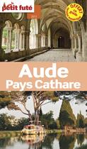 Couverture du livre « Guide petit futé ; départements ; Aude ; pays cathare (édition 2013) » de  aux éditions Le Petit Fute