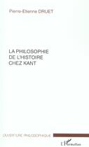 Couverture du livre « La Philosophie De L'Histoire Chez Kant » de Pierre-Etienne Druet aux éditions L'harmattan