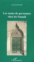 Couverture du livre « Les noms de personnes chez les somali » de Bader Christian aux éditions L'harmattan