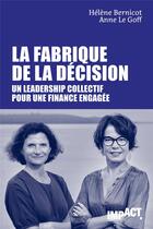 Couverture du livre « La fabrique de la décision » de Anne Le Goff et Helene Bernicot aux éditions Cherche Midi