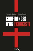 Couverture du livre « Confidences d'un exorciste » de Nathalie Duplan aux éditions Presses De La Renaissance