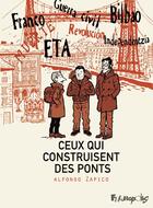 Couverture du livre « Ceux qui construisent des ponts » de Alfonso Zapico aux éditions Futuropolis