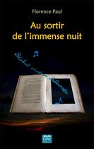 Couverture du livre « Au sortir de l'immense nuit » de Florence Paul aux éditions Eme Editions