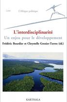 Couverture du livre « L'interdisciplinarité ; un enjeu pour le développement » de Chrystelle Grenier-Torres et Frederic Bourdier aux éditions Karthala