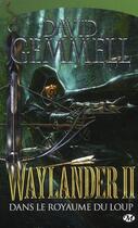 Couverture du livre « Le cycle de Drenaï ; Waylander Tome 2 : dans le royaume du loup » de David Gemmell aux éditions Bragelonne