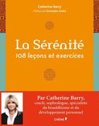 Couverture du livre « 108 leçons et exercices pour parvenir à la sérénité » de Catherine Barry aux éditions Chene