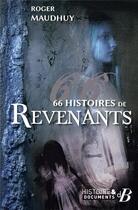 Couverture du livre « 66 histoires de revenants » de Roger Maudhuy aux éditions De Boree