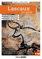 Couverture du livre « Lascaux : la guía » de Brigitte Delluc et Gilles Delluc aux éditions Sud Ouest Editions