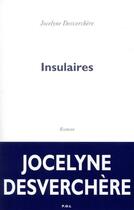 Couverture du livre « Insulaires » de Jocelyne Desverchere aux éditions P.o.l