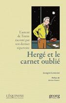 Couverture du livre « Hergé et le carnet oublié : L'auteur de Tintin raconté par son dernier répertoire » de Jacques Langlois aux éditions Georg