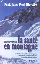Couverture du livre « Tout savoir sur la sante en montagne » de Jean-Paul Richalet aux éditions Favre