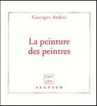 Couverture du livre « La peinture des peintres » de Georges Arditi aux éditions Seguier