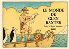 Couverture du livre « Le monde de Glen Baxter » de Baxter/Benacquista aux éditions Hoebeke