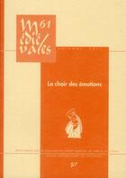 Couverture du livre « REVUE MEDIEVALES n.61 ; la chair des émotions » de  aux éditions Pu De Vincennes