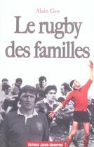 Couverture du livre « Le rugby des familles » de Alain Gex aux éditions Jacob-duvernet