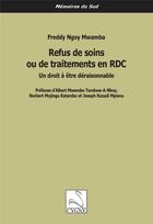 Couverture du livre « Refus de soins ou de traitements en RDC : un droit à être déraisonnable » de Freddy Ngoy Mwamba aux éditions Editions Du Cygne