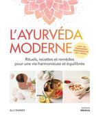 Couverture du livre « L'ayurveda moderne : rituels, recettes et remèdes pour une vie harmonieuse et équilibrée » de Ali Cramer aux éditions Medicis