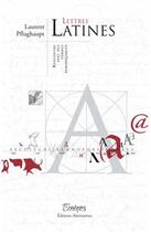 Couverture du livre « Lettres latines ; rencontre avec des formes remarquables » de Laurent Plfughaupt aux éditions Alternatives