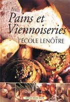 Couverture du livre « Pains et viennoiseries de l'école Lenôtre » de Ecole Lenotre aux éditions Delagrave