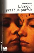 Couverture du livre « L'amour presque parfait » de Cathy Bernheim aux éditions Felin