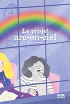 Couverture du livre « Le projet arc-en-ciel » de Sophie Adriansen aux éditions Alice