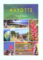 Couverture du livre « Mayotte l'ile au lagon » de Nourault. Gille aux éditions Orphie