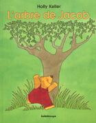 Couverture du livre « L'arbre de jacob » de Holly Keller aux éditions Kaleidoscope