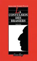 Couverture du livre « La convulsion des brasiers » de Armande Gobry-Valle aux éditions Viviane Hamy