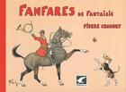 Couverture du livre « Fanfares de fantaisie » de Pierre Chambry aux éditions Gerfaut
