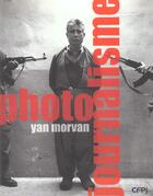 Couverture du livre « Photojournalisme » de Yan Morvan aux éditions Victoires
