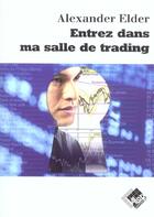 Couverture du livre « Entrez dans ma salle de trading - guide de trading complet » de Alexandre Elder aux éditions Valor