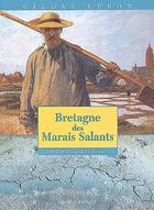 Couverture du livre « Bretagne des marais salants ; 2000 ans d'histoire » de Gildas Buron aux éditions Skol Vreizh