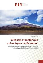 Couverture du livre « Paleosols et materiaux volcaniques en equateur » de Duhain Cedric aux éditions Editions Universitaires Europeennes