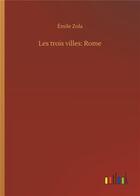 Couverture du livre « Les trois villes: rome » de Émile Zola aux éditions Timokrates