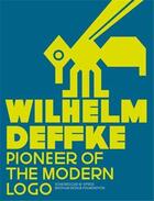 Couverture du livre « Wilhelm deffke - pionieer of the modern logo » de Brohan Design Founda aux éditions Scheidegger