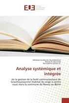 Couverture du livre « Analyse systemique et integree : De la gestion de la foret communautaire de GnanhouizounmE (habitat du singe A ventre roux) » de Houndemikon, , Médéssè aux éditions Editions Universitaires Europeennes