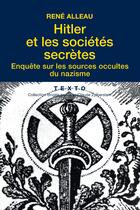 Couverture du livre « Hitler et les sociétés secrètes : enquête sur les sources occultes du nazisme » de Alleau René aux éditions Tallandier