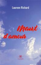 Couverture du livre « Maux d'amour » de Laureen Richard aux éditions Le Lys Bleu