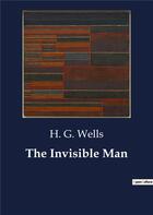 Couverture du livre « The invisible man » de Wells H. G. aux éditions Culturea