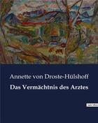 Couverture du livre « Das Vermächtnis des Arztes » de Annette Von Droste-Hulshoff aux éditions Culturea