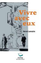 Couverture du livre « VIVRE AVEC EUX » de Herve Lemaire aux éditions Medias & Mediations