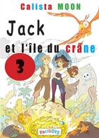 Couverture du livre « Jack et l'île du crâne t.3 » de Calista Moon aux éditions Terres Rouges