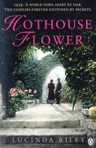 Couverture du livre « Hothouse flower » de Lucinda Riley aux éditions Adult Pbs