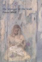 Couverture du livre « The Woman in the Wall » de Kindl Patrice aux éditions Houghton Mifflin Harcourt