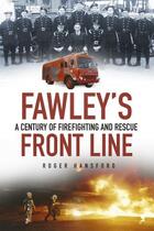 Couverture du livre « Fawley's Front Line » de Hansford Roger aux éditions History Press Digital