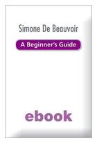 Couverture du livre « Simone de Beauvoir - A Beginner's Guide Ebook Epub » de Holland Alison aux éditions Hodder Education Digital