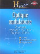 Couverture du livre « Optique Ondulatoire 2e Annee Mp-Mp*/Pc-Pc*/Psi-Psi*/Pt-Pt* - Cours Avec Exercices Corriges » de Brebec-J.M aux éditions Hachette Education