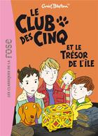 Couverture du livre « Le Club des Cinq t.1 ; le Club des Cinq et le trésor de l'île » de Enid Blyton aux éditions Hachette Jeunesse
